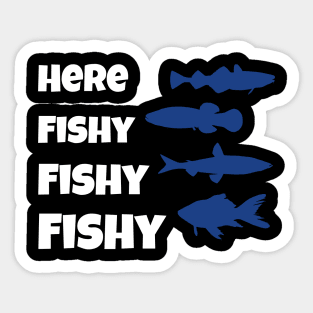 Funny Fisherman Gift Here Fishy Fishy Fishy Trout Sticker